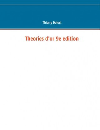 Knjiga Theories d'or 9e edition Thierry Delort