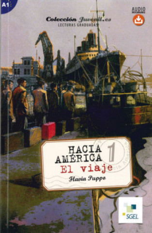 Carte Hacia América 1: El viaje. Lektüre mit Hördateien als Download Flavia Puppo