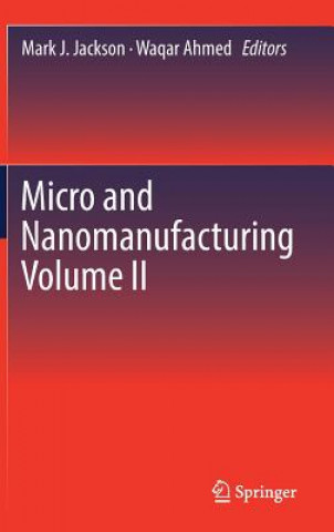 Buch Micro and Nanomanufacturing Volume II Mark J. Jackson