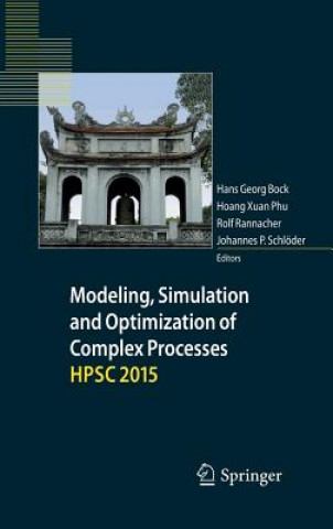 Könyv Modeling, Simulation and Optimization of Complex Processes  HPSC 2015 Hans Georg Bock