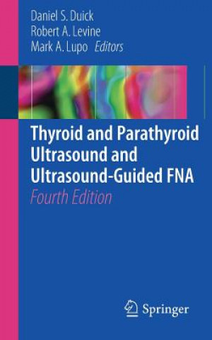 Kniha Thyroid and Parathyroid Ultrasound and Ultrasound-Guided FNA Daniel S. Duick