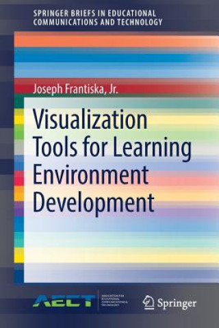 Knjiga Visualization Tools for Learning Environment Development Jr. Frantiska