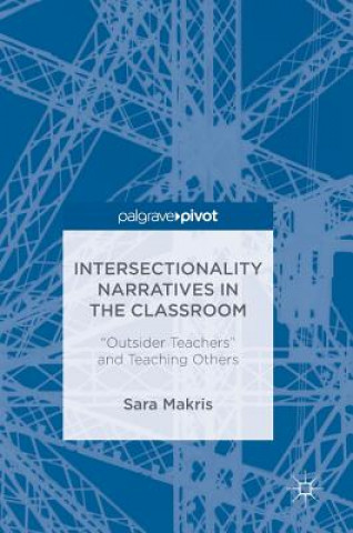 Knjiga Intersectionality Narratives in the Classroom Sara Makris