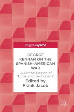 Book George Kennan on the Spanish-American War Frank Jacob