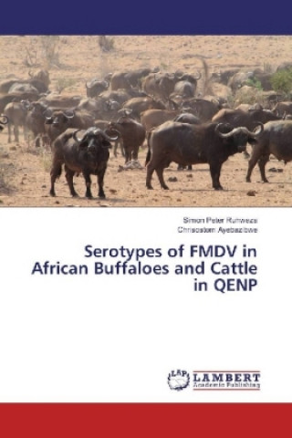 Carte Serotypes of FMDV in African Buffaloes and Cattle in QENP Simon Peter Ruhweza