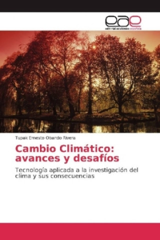 Kniha Cambio Climático: avances y desafíos Tupak Ernesto Obando Rivera