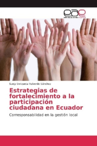 Book Estrategias de fortalecimiento a la participación ciudadana en Ecuador Sunjy Enriqueta Valverde Sánchez