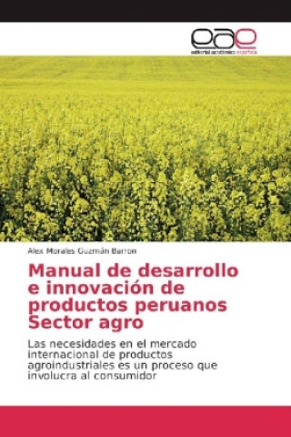 Kniha Manual de desarrollo e innovación de productos peruanos Sector agro Alex Morales Guzmán Barron