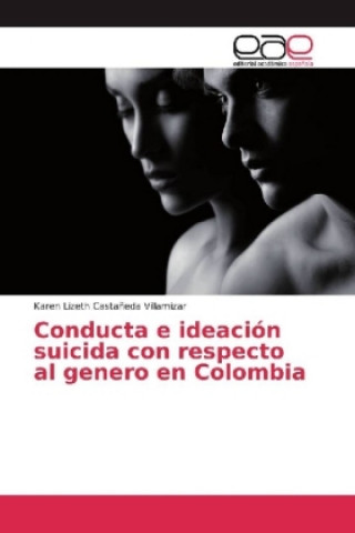 Buch Conducta e ideación suicida con respecto al genero en Colombia Karen Lizeth Castañeda Villamizar