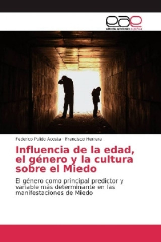 Carte Influencia de la edad, el género y la cultura sobre el Miedo Federico Pulido Acosta