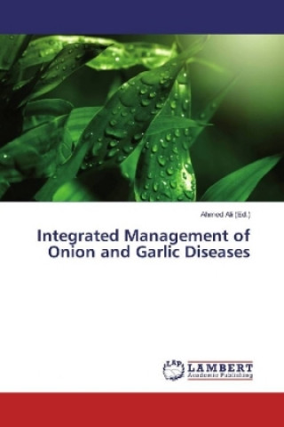 Книга Integrated Management of Onion and Garlic Diseases Ahmed Ali