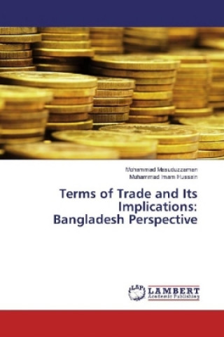 Könyv Terms of Trade and Its Implications: Bangladesh Perspective Mohammad Masuduzzaman