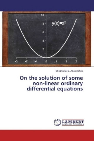 Knjiga On the solution of some non-linear ordinary differential equations Sheima M. E. Abueldahab