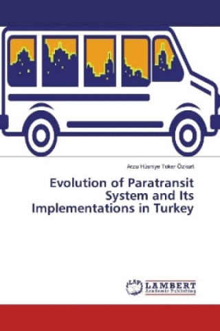 Libro Evolution of Paratransit System and Its Implementations in Turkey Arzu Hüsniye Toker Özkurt