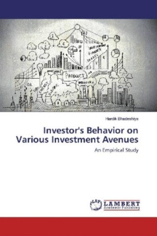 Kniha Investor's Behavior on Various Investment Avenues Hardik Bhadeshiya