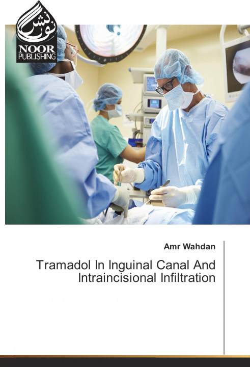 Książka Tramadol In Inguinal Canal And Intraincisional Infiltration Amr Wahdan