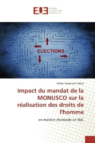 Kniha Impact du mandat de la MONUSCO sur la réalisation des droits de l'homme Olivier Camunani Cikuru