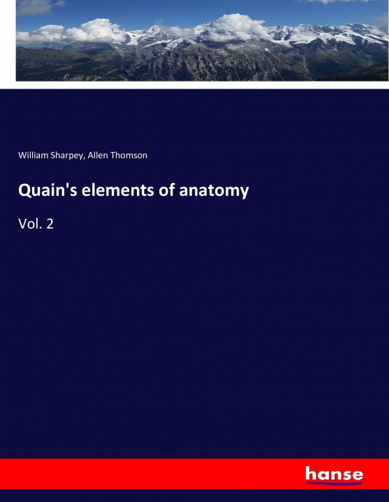 Kniha Quain's elements of anatomy William Sharpey