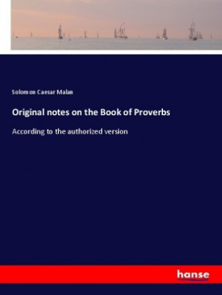 Kniha Original notes on the Book of Proverbs Solomon Caesar Malan