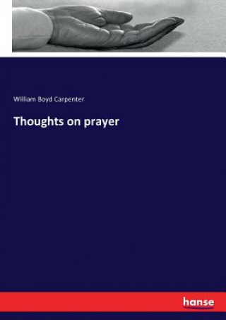 Knjiga Thoughts on prayer Carpenter William Boyd Carpenter