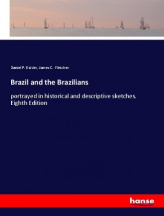 Książka Brazil and the Brazilians Daniel P. Kidder