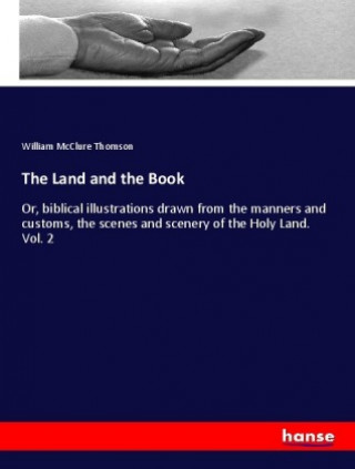 Kniha Land and the Book William Mcclure Thomson