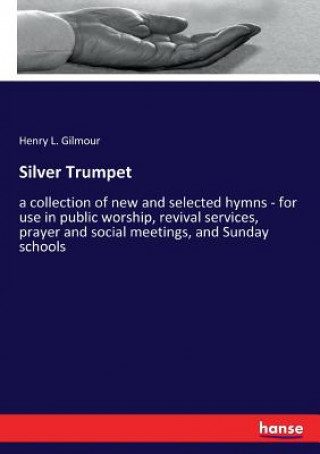 Kniha Silver Trumpet Gilmour Henry L. Gilmour
