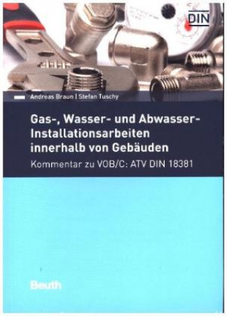 Книга Gas-, Wasser- und Abwasser-Installationsarbeiten innerhalb von Gebäuden Andreas Braun