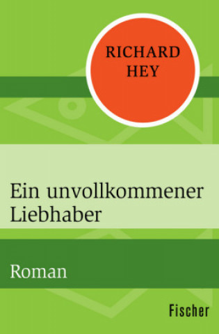 Βιβλίο Ein unvollkommener Liebhaber Richard Hey