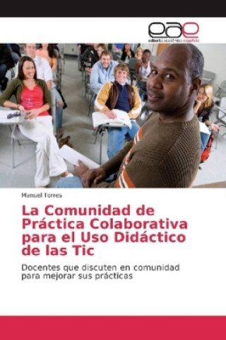 Carte La Comunidad de Práctica Colaborativa para el Uso Didáctico de las Tic Manuel Torres
