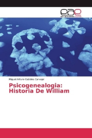 Buch Psicogenealogia: Historia De William Miguel Arturo Cubides Carvajal