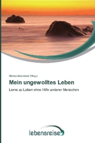 Knjiga Mein ungewolltes Leben Monica Betzwieser