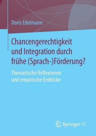 Knjiga Chancengerechtigkeit Und Integration Durch Fruhe (Sprach-)Foerderung? Doris Edelmann