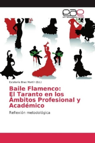 Książka Baile Flamenco: El Taranto en los Ámbitos Profesional y Académico Estefanía Brao Martín