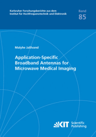Carte Application-Specific Broadband Antennas for Microwave Medical Imaging Malyhe Jalilvand