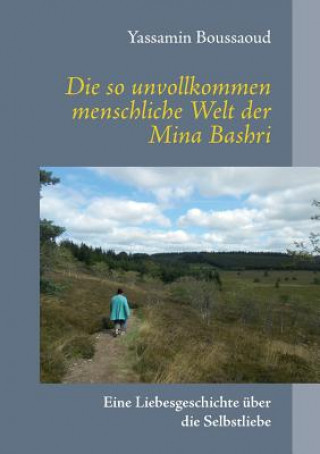 Book so unvollkommen menschliche Welt der Mina Bashri Yassamin Boussaoud