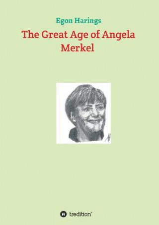 Kniha The Great Age of Angela Merkel Egon Harings