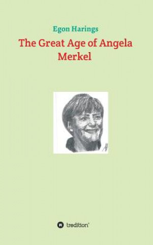 Kniha The Great Age of Angela Merkel Egon Harings