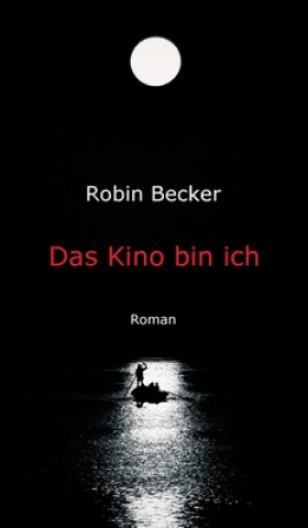 Könyv Das Kino bin ich Robin Becker