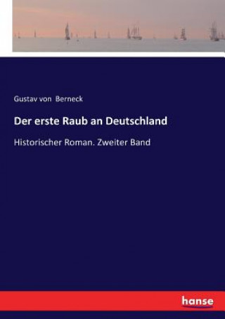 Kniha erste Raub an Deutschland Gustav von Berneck