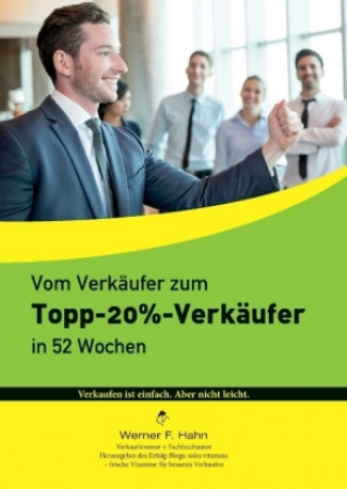 Kniha Vom Verkäufer zum Topp-20%-Verkäufer Werner F. Hahn