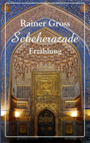 Knjiga Scheherazade Rainer Gross