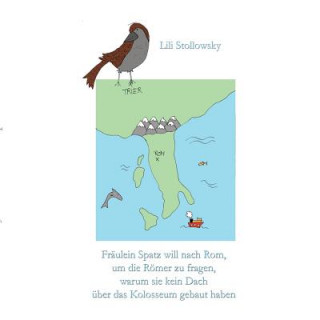 Libro Fraulein Spatz will nach Rom, um die Roemer zu fragen, warum sie kein Dach uber das Kolosseum gebaut haben Lili Stollowsky