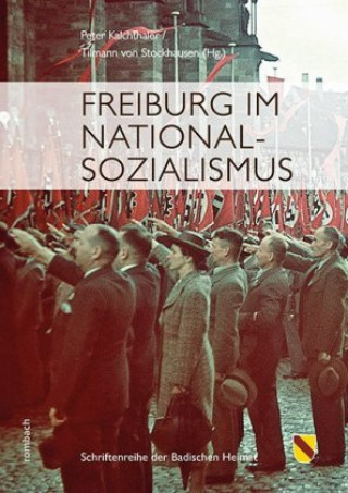 Könyv Freiburg im Nationalsozialismus Peter Kalchthaler