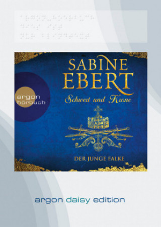 Audio Schwert und Krone - Der junge Falke (DAISY Edition) (DAISY-Format), 1 Audio-CD, 1 MP3 Sabine Ebert