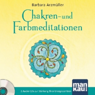 Hanganyagok Chakren- und Farbmeditationen, 2 Audio-CDs Barbara Arzmüller