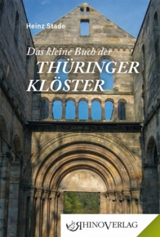 Kniha Das kleine Buch der Thüringer Klöster Heinz Stade
