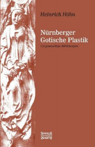 Kniha Nürnberger Gotische Plastik Heinrich Höhn