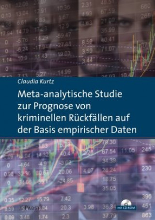 Kniha Meta-analytische Studie zur Prognose von kriminellen Rückfällen auf der Basis empirischer Daten, m. CD-ROM Claudia Kurtz