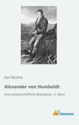 Könyv Alexander von Humboldt Karl Bruhns